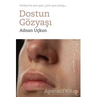 Dostun Gözyaşı - Adnan Uçkun - Cinius Yayınları