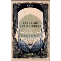 Gölgeler Çekildiğinde - Cahide Birgül - Kafka Kitap