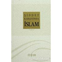 Şiddet Karşısında İslam - Nevzat Tarhan - Diyanet İşleri Başkanlığı