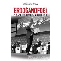 Erdoğanofobi - Abdülkadir Özkan - Kopernik Kitap