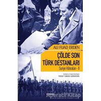 Çölde Son Türk Destanları - Ali Fuad Erden - Kopernik Kitap