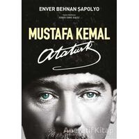 Mustafa Kemal Atatürk - Enver Behnan Şapolyo - Kopernik Kitap