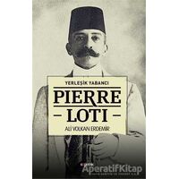 Pierre Loti - Yerleşik Yabancı - Ali Volkan Erdemir - Kopernik Kitap