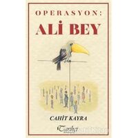Operasyon: Ali Bey - Cahit Kayra - Tarihçi Kitabevi