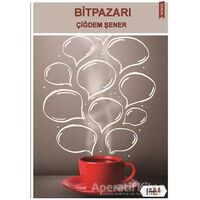 Bitpazarı - Çiğdem Şener - Tilki Kitap
