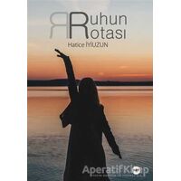 Ruhun Rotası - Hatice İyiuzun - Tilki Kitap