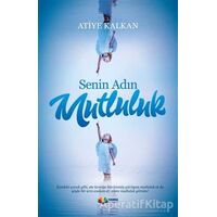 Senin Adın Mutluluk - Atiye Kalkan - Karma Kitaplar