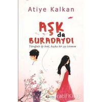 Aşk Da Buradaydı - Atiye Kalkan - Karma Kitaplar