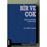 Bir ve Çok - M. Cüneyt Kaya - Klasik Yayınları