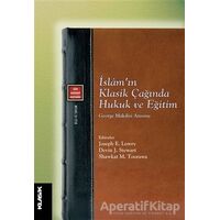 İslam’ın Klasik Çağında Hukuk ve Eğitim - Kolektif - Klasik Yayınları