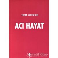 Acı Hayat - Turan Yurtsever - Can Yayınları (Ali Adil Atalay)