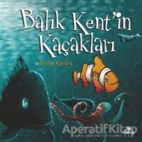 Balık Kent’in Kaçakları - Hasan Karaca - Yakın Kitabevi