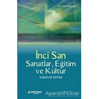 Sanatlar, Eğitim ve Kültür - İnci San - Yeni İnsan Yayınevi