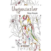 Uygunsuzlar - Neşe Koçak - Yeni İnsan Yayınevi