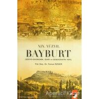 19. Yüzyıl Bayburt - Yunus Özger - IQ Kültür Sanat Yayıncılık