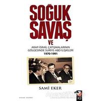 Soğuk Savaş ve Arap- İsrail Çatışmalarının Gölgesinde Suriye-ABD İlişkileri (1970-1991)