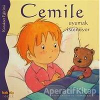 Cemile Uyumak İstemiyor - Aline de Petingy - Kaknüs Yayınları