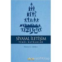 Siyasal İletişim - Temel Kavramlar - Darren G. Lilleker - Kaknüs Yayınları