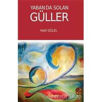 Yaban da Solan Güller - Halil Gülel - Kaknüs Yayınları