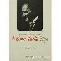 Atatürk’ün Tarih Öğretmeni Mehmet Tevfik Bilge - Güngör Toplu - Berikan Yayınevi