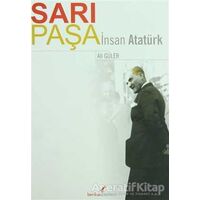 Sarı Paşa İnsan Atatürk - Ali Güler - Berikan Yayınevi