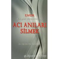 Emdr Terapisi Teknikleri ile Acı Anıları Silmek - Francine Shapiro - Kuraldışı Yayınevi