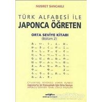 Türk Alfabesi ile Japonca Öğreten Orta Seviye Kitabı (Bölüm 2) - Nusret Sancaklı - Kastaş Yayınları