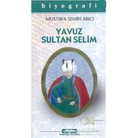 Yavuz Sultan Selim - Mustafa Semih Arıcı - Kastaş Yayınları