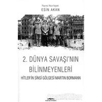 2. Dünya Savaşı’nın Bilinmeyenleri - Esin Akan - Kastaş Yayınları