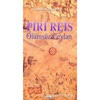 Piri Reis - Ölümsüz Ceylan - Mustafa Semih Arıcı - Kastaş Yayınları