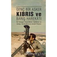 Genç Bir Asker Kıbrıs ve Barış Harekatı - Vecdet Ertek Gürpınar - Kastaş Yayınları