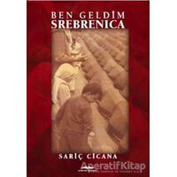 Ben Geldim Srebrenica - Sariç Cicana - Kastaş Yayınları