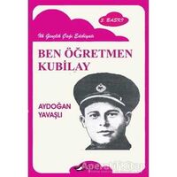 Ben Öğretmen Kubilay - Aydoğan Yavaşlı - Bulut Yayınları