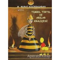 Tımbıl Tırtıl ve Arılar Kraliçesi - M. Murat Küçükbaşaran - Bulut Yayınları