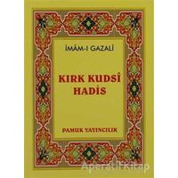 Kırk Kudsi Hadis (Hadis-010 / P10) - İmam-ı Gazali - Pamuk Yayıncılık