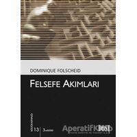 Felsefe Akımları - Dominique Folscheid - Dost Kitabevi Yayınları