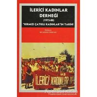 İlerici Kadınlar Derneği (1975 - 1980) - Muazzez Pervan - Tarih Vakfı Yurt Yayınları