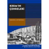 Kırımın Çehreleri - Baronne L. De Wrangell - Tarih Vakfı Yurt Yayınları