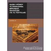 Nasırı Hüsrev ve Sonrasında Bedahşan İsmailileri (10. - 15. Yüzyıllar)