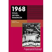 1968 - İsyan Devrim Özgürlük - Ömer Turan - Tarih Vakfı Yurt Yayınları