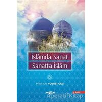 İslamda Sanat Sanatta İslam - Nusret Çam - Akçağ Yayınları