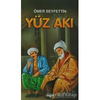 Yüz Akı - Ömer Seyfettin - Akçağ Yayınları