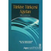 Türkiye Türkçesi Ağızları Bibliyografyası - Tuncer Gülensoy - Akçağ Yayınları