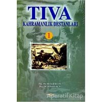 Tıva Kahramanlık Destanları 1 - Mehmet Aça - Akçağ Yayınları