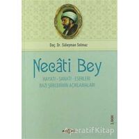 Necati Bey - Hayatı Sanatı Eserleri - Süleyman Solmaz - Akçağ Yayınları