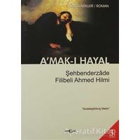 A’mak-ı Hayal (Sadeleştirilmiş Metin) - Şehbenderzade Filibeli Ahmed Hilmi - Akçağ Yayınları