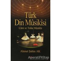 Türk Din Musikisi - Ahmet Şahin Ak - Akçağ Yayınları