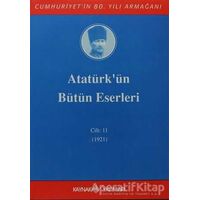 Atatürkün Bütün Eserleri Cilt: 11 (1921) - Mustafa Kemal Atatürk - Kaynak Yayınları