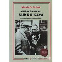 Atatürk’ün Bakanı Şükrü Kaya - Mustafa Solak - Kaynak Yayınları