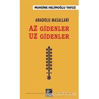 Anadolu Masalları - Az Gidenler Uz Gidenler - Muhsine Helimoğlu Yavuz - Kaynak Yayınları